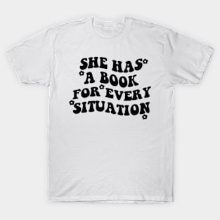 She Has A Book For Every Situation T-Shirt